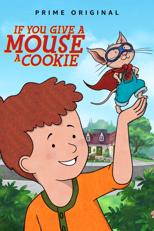 Watch If You Give A Mouse A Cookie Season 1 Online Free Full Episodes